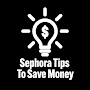 CashTips - Sephora Tips To Save Money On Shopping