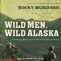 Icon image Wild Men, Wild Alaska: Finding What Lies Beyond the Limits