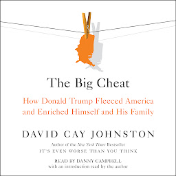Image de l'icône The Big Cheat: How Donald Trump Fleeced America and Enriched Himself and His Family