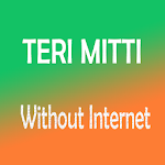 Cover Image of Download Teri Mitti - तेरी मिट्टी बिना इंटरनेट के 1.0.6 APK