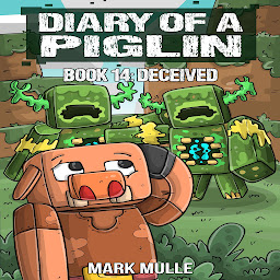 Obraz ikony: Diary of a Piglin Book 14: Deceived