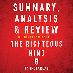 Icon image Summary, Analysis & Review of Jonathan Haidt's The Righteous Mind by Instaread