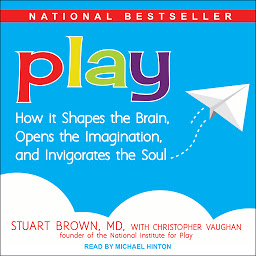 图标图片“Play: How it Shapes the Brain, Opens the Imagination, and Invigorates the Soul”