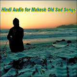 Hindi Audio for Mukesh Old Sad Songs icon