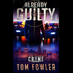 Icon image Already Guilty: A C.T. Ferguson Crime Novel