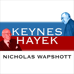 Obraz ikony: Keynes Hayek: The Clash That Defined Modern Economics