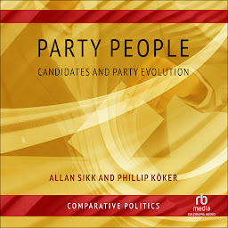 Icon image Party People: Candidates and Party Evolution