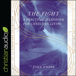 Imagen de icono The Fight: A Practical Handbook For Christian Living
