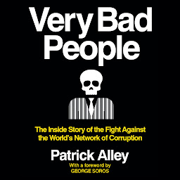 Icon image Very Bad People: The Inside Story of the Fight Against the World’s Network of Corruption