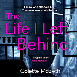 Imagem do ícone The Life I Left Behind: A must-read taut and twisty psychological thriller