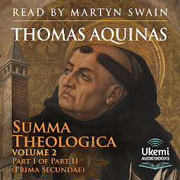 Icon image Summa Theologica: Volume 2, Part 1 of 2 (Prima Secundae)