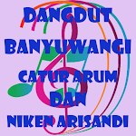 Cover Image of Descargar DANGDUT BANYUWANGI CATUR ARUM DAN NIKEN ARISANDI 3.0 APK