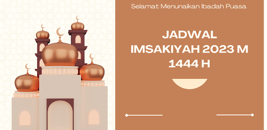 Jadwal Imsakiyah 2023 M 1444 H