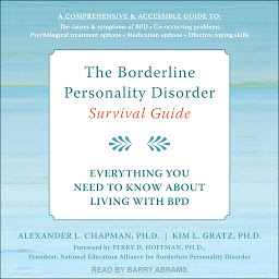 Icon image The Borderline Personality Disorder Survival Guide: Everything You Need to Know About Living with BPD