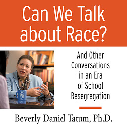 Icon image Can We Talk About Race?: And Other Conversations in an Era of School Resegregation