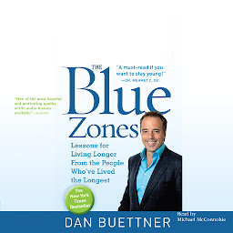 Obraz ikony: The Blue Zones: Lessons for Living Longer from the People Who've L