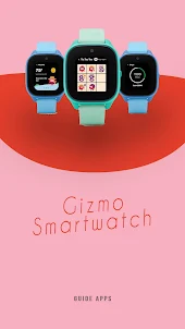 Gizmo Smart Watch Guide