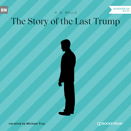 Icon image The Story of the Last Trump (Unabridged)