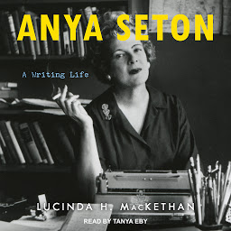 Icon image Anya Seton: A Writing Life
