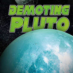Icon image Demoting Pluto: The Discovery of Dwarf Planets