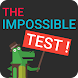 The Impossible Test!