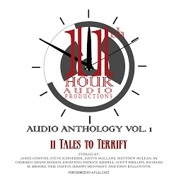 Icon image 11th Hour Audio Productions Audio Anthology, Vol. 1: 11 Tales to Terrify