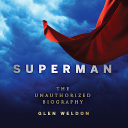 Icon image Superman: The Unauthorized Biography