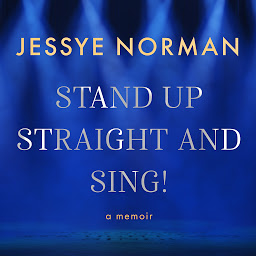Icon image Stand Up Straight and Sing!: A Memoir