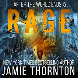 Icon image After The World Ends: Rage (Book 5): A Zombies Are Human novel