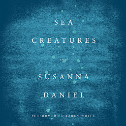 Icon image Sea Creatures: A Novel