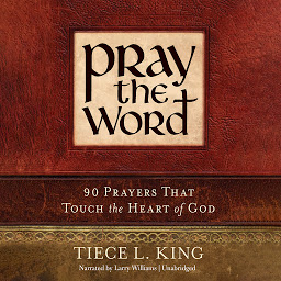 Icon image Pray the Word: 90 Prayers That Touch the Heart of God