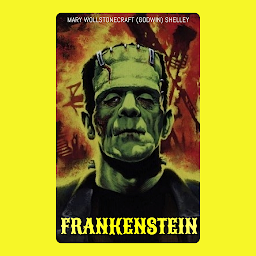 Icon image FRANKENSTEIN OR, THE MODERN PROMETHEUS: Popular Books by MARY WOLLSTONECRAFT (GODWIN) SHELLEY : All times Bestseller Demanding Books