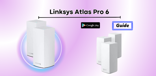 Linksys Atlas Pro 6 Guide