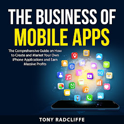 Icon image The Business of Mobile Apps