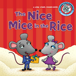Symbolbild für The Nice Mice in the Rice: A Long Vowel Sounds Book
