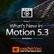 What's New in Motion 5.3