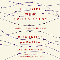 Imagen de icono The Girl Who Smiled Beads: A Story of War and What Comes After