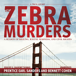 Obraz ikony: The Zebra Murders: A Season of Killing, Racial Madness, and Civil Rights
