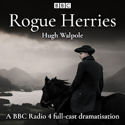 Obraz ikony: Rogue Herries: A BBC Radio 4 full-cast dramatisation