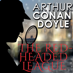 Icon image The Red-Headed League: The Adventures of Sherlock Holmes