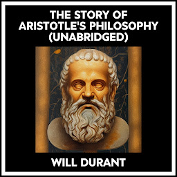 Immagine dell'icona The Story Of Aristotle's Philosophy (Unabridged)