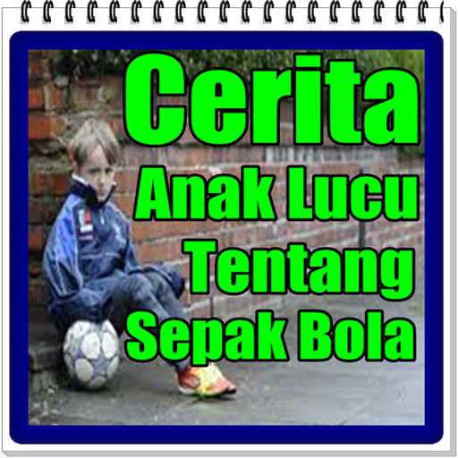 Cerita Anak Lucu Tentang Sepak Bola