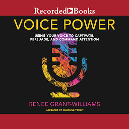 Icon image Voice Power: Using Your Voice to Captivate, Persuade, and Command Attention
