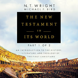 Icon image The New Testament in Its World: Part 1: An Introduction to the History, Literature, and Theology of the First Christians