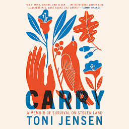 Icon image Carry: A Memoir of Survival on Stolen Land