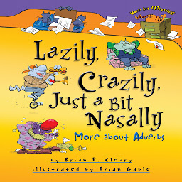 Icon image Lazily, Crazily, Just a Bit Nasally: More about Adverbs