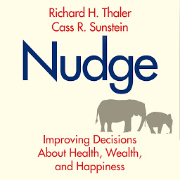 Icon image Nudge: Improving Decisions About Health, Wealth, and Happiness
