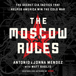 「The Moscow Rules: The Secret CIA Tactics That Helped America Win the Cold War」圖示圖片