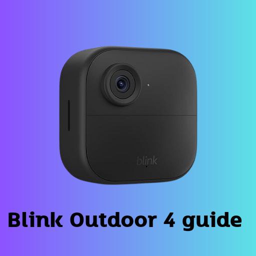 Blink Outdoor 4 guide