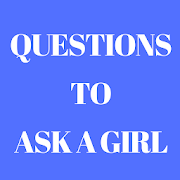 Questions To Ask A Girl